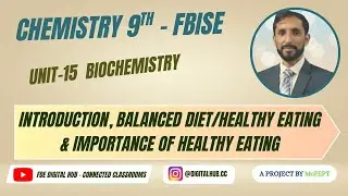 Balanced Diet & Importance | Biochemistry | Unit 15 | Grade 9 | Chemistry | FBISE | FDE
