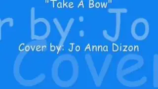 Take A Bow (Cover) - Jo Anna Dizon