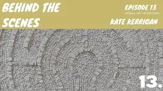 EPISODE 13 / MOSAIC ARTIST KATE KERRIGAN