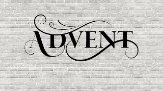 Advent - Week 1 - Full Service