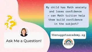 Math Anxiety in Children: Can Tuition Help Build Confidence? | The Nuggets Academy