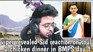 viper revealed Sid reaction on soul 2 chicken dinner  in BMPS day 1