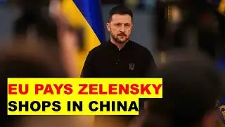 Zelensky spends now lots of EU money in China. China has become Ukraine's largest trading partner.