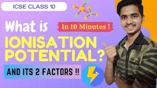 What is Ionisation Potential | ICSE 2023 Class 10 Chemistry | Periodic Table | Periodic Properties |