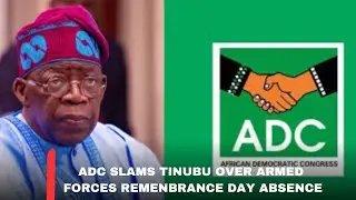ADC FAULTS TINUBU'S ABSENCE ON ARMED FORCES REMEMBRANCE DAY