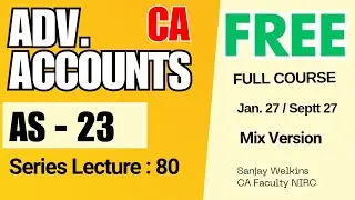 📢L-  80: Acc. Stds. Free Advanced Accounting CA Inter -  AS - 23 Complete #cainter #advancedaccounts