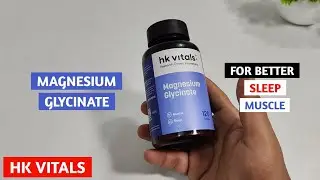 HK Vitals Magnesium Glycinate Unboxing and Review | Magnesium Glycinate For Better Sleep and Muscle