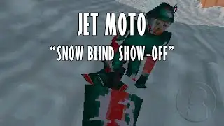 Snow Blind Show-Off | Jet Moto