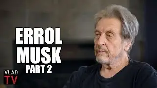 Errol Musk on How He Started Dating the Former Stepdaughter He Was Accused of Touching (Part 2)