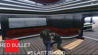 Red Bullet episode 5: last blood (gta online role play)