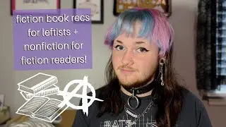 leftist fiction recs (& how to start reading nonfiction!)