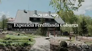 Expozícia Ferdinanda Coburga na Prednej Hore #spOLUPreVás