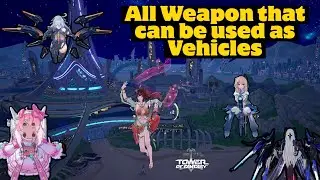 All Weapon that can be Used as Vehicles. Tower of Fantasy