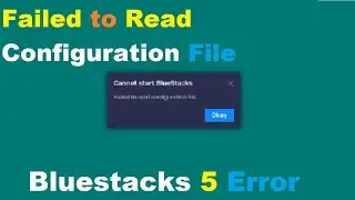 Fix Failed to read configuration file Bluestacks 5 | bluestacks failed to read configuration file