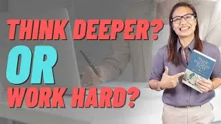 THINK DEEPER? OR WORK HARD?