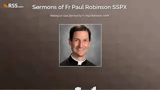 Waiting on God, Sermon by Fr. Paul Robinson, SSPX