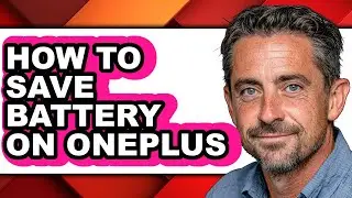 How to Save Battery on Oneplus (full Guide)