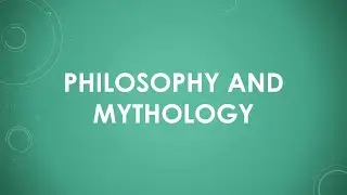 Philosophy and Mythology