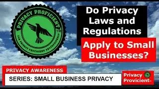 Do Privacy Laws And Regulations Apply To Small Businesses? - Privacy Proficient