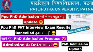 Patliputra University, Ppu PhD PAT Interview Exam Results Cancelled, PhD Admission form Update 2021