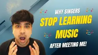 Why Singers Stop Learning Music After Meeting Me?
