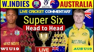 West Indies U19 vs Australia U19 Live Commentary | Super Six Match | U19 World Cup 2026