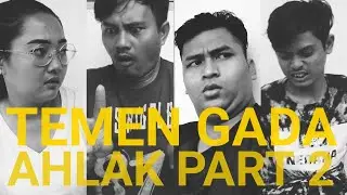 Temen Gada Ahlak Part. 2