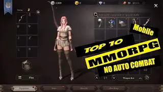 Top 10 MMORPG NO Auto Combat Android/iOS