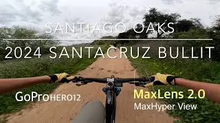 Santiago Oaks / 2024 Sant cruz Bullit / BEST MTB POV SETUP / GOPRO12 MAX 2.0 / MAX HYPER VIEW