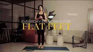 Flat Feet exercises | everyday exercising to help you improve posture, balance and body strength