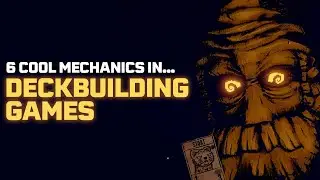 6 Cool Mechanics in 6 Deckbuilding Games