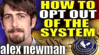 Prepare Now & Opt Out Of The System | Alex Newman