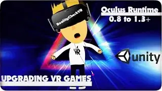 Обновление VR-игр в UNITY! Oculus Runtime 0.8 до 1.3+