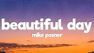 Mike Posner - Beautiful Day (Lyrics)