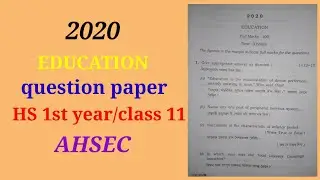 HS 1st year EDUCATION question paper 2020 | class 11 | AHSEC