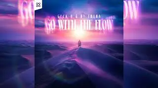 Geck-O & DJ Thera - Go With The Flow (Pro Mix)