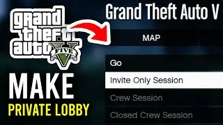 How To Create Private Lobby On GTA 5 Online - Full Guide