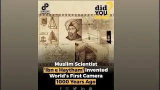 Iraqi Muslim scientist ibn Haytham who invented the first camera over 1000 years ago