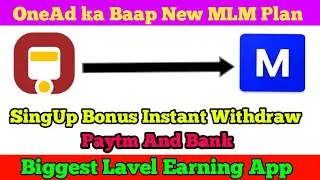 MobiChain New Moha LooT Paytm+Bank Cash Earning App !! We one,OneAd Ka Baap