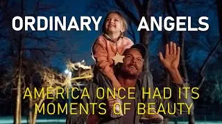 A true story! America once had its moments of beauty. | Ordinary Angels | Movie