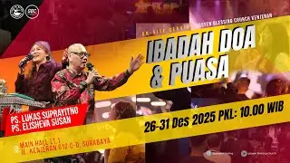 Ibadah On-site Doa & Puasa GBC I 26 DES  2025 I Ps. Elisheva Susan