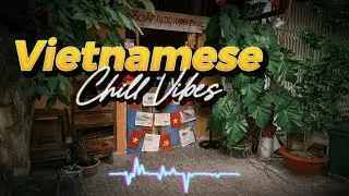 &ldquo;Vietnamese Chill Vibes &ndash; A Fusion of Folk, Traditional Instruments & Energetic EDM&rdquo;