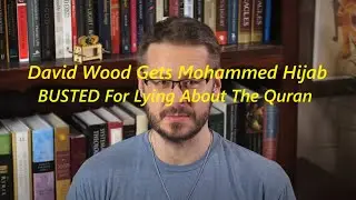 David Wood Gets Mohammed Hijab BUSTED For Lying About  Quran 5:48 MUHAYMINAN@apologeticsroadshow