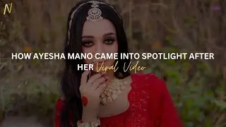 Ayesha Mano | The new criteria to get into the spotlight