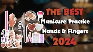 The Top 5 Best Practice Hand For Nails For Beginners in 2024 - Must Watch Before Buying!