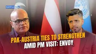 Pakistan PM visits Austria after 34 years, economic and education ties in focus: envoy