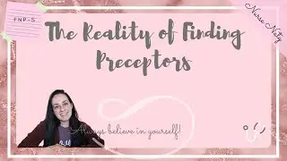 THE REALITY OF FINDING A PRECEPTOR- NP STUDENTS