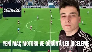 Football Manager 2026'nın Yeni Oyun Motoru Nasıl G&ouml;r&uuml;n&uuml;yor?