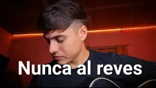 Nunca al reves - Morat (cover acustico) #moratcover #morat