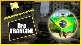 Dra FRANCINE ROCHA Parte 4 (MÉDICA HUMANITÁRIA NA UCRÂNIA) - Tá Trocando Ideia #168
